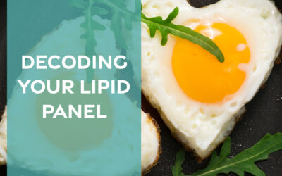 Decoding Your Lipid Panel and Nourishing Your Heart